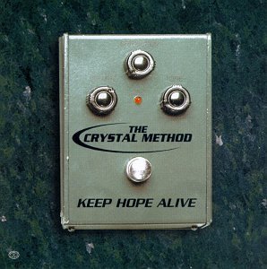 Crystal Method/Keep Hope Alive